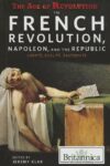 French Revolution Napoleon and the Republic: