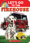 LET'S GO TO THE FIREHOUSE