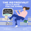 Astronaut with a Song for the Stars: The Story of