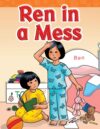 REN IN A MESS : SHORT VOWEL STORYBOOKS