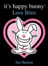 Love Bites (It's Happy Bunny)