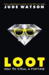 LOOT: How to Steal a Fortune (HC)