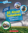 All about Tornadoes (a True Book: Natural Disaste