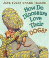 HOW DO DINOSAURS LOVE THEIR DOGS?
