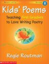 KIDS' POEMS : TEACHING FIRST GRADERS TO