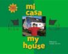 MI CASA/MY HOUSE