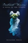 DISTANT WAVES :  NOVEL OF THE TITANIC