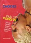 OUT OF CONTROL : HOW TO HANDLE ANGER--YO