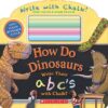 HOW DO DINOSAURS WRITE THEIR ABC'S WITH