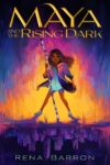 Maya and the Rising Dark #1 (Maya and the Rising