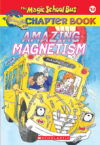 Amazing Magnetism #12 ( Magic School Bus Chapter )