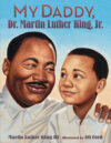 My Daddy Dr. Martin Luther King Jr.