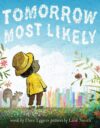 Tomorrow Most Likely (Read Aloud