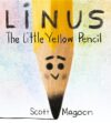 Linus the Little Yellow Pencil
