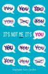 It's Not Me It's You