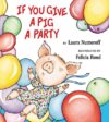 If You Give a Pig a Party (If You Give...)