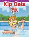 KIP GETS FIT : SHORT VOWEL STORYBOOKS