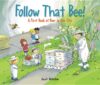 Follow That Bee!: A First Book of Bees in the Cit