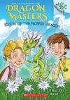 Bloom of the Flower Dragon #21 (Dragon Masters)
