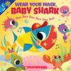 Wear Your Mask Baby Shark (Baby Shark Book)