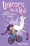 Unicorn on a Roll #2 (Phoebe and Her Unicorn)