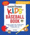 Everything Kids' Baseball Book: A Guide to To
