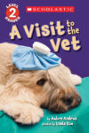 Visit to the Vet ( Scholastic Reader Level 2 )