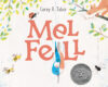 Mel Fell (2022 Caldecott Honor)