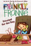 Principal for the Day (Frankly Frannie #5)