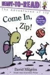 Come In Zip!: Ready-To-Read Ready-To-Go!