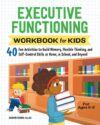Executive Functioning Workbook for Kids: 40 Fun