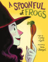 Spoonful of Frogs: A Halloween Book for Kids