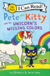 Pete the Kitty and the Unicorn's Missing Colors(HC