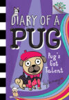 Pug's Got Talent: A Branches Book #4 (Diary of Pug