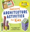 Awesome Architecture Activities for Kids: 25 Exci