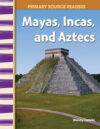 MAYAS INCAS AND AZTECS (World Cultures Through Tim