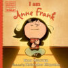 I Am Anne Frank (Ordinary People Change the World)
