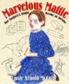 Marvelous Mattie: How Margaret E. Knight Became an