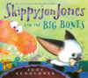 Skippyjon Jones and the Big Bones ( Skippyjon Jone