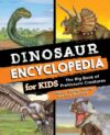 Dinosaur Encyclopedia for Kids: The Big Book of P