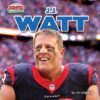 J.J. Watt (Amazing Americans: Football Stars)