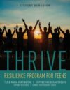 Thrive: Resilience Program for Teens Student Wkbk