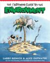 Cartoon Guide to the Environment (Cartoon Guide)
