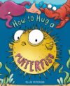 How to Hug a Pufferfish