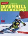 Extreme Downhill Ski Racing (Nailed It!)