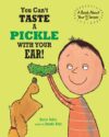 You Can't Taste a Pickle With Your Ear: A Book