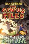 From Texas with Love #4 (Genius Files)