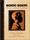 Bonyo Bonyo: A True Story of a Brave Boy from Keny