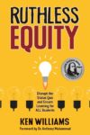 Ruthless Equity: Disrupt the Status Quo and Ensur