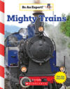 Mighty Trains (Be an Expert!)